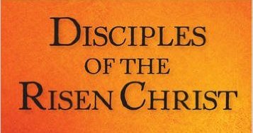 Disciples of the Risen Christ, Paulist Press, Mahwah, New Jersey 2016