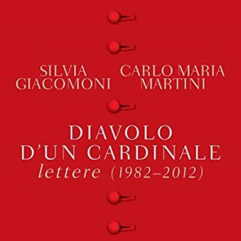Giovedì 3 febbraio alle ore 18, Diavolo di un Cardinale. Lettere (1982-2012), dialogo con Silvia Giacomoni