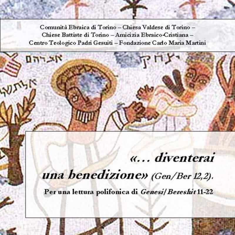 “Diventerai una benedizione: incontri a due voci ebraico-cristiani tra Torino e Milano”